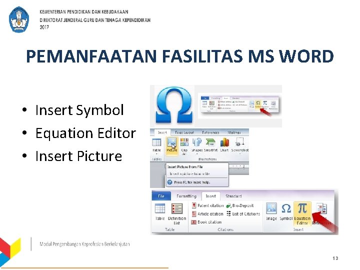 PEMANFAATAN FASILITAS MS WORD • Insert Symbol • Equation Editor • Insert Picture 13