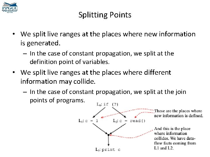 Splitting Points • We split live ranges at the places where new information is