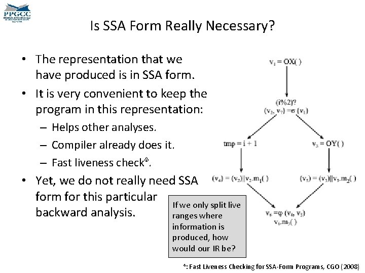 Is SSA Form Really Necessary? • The representation that we have produced is in