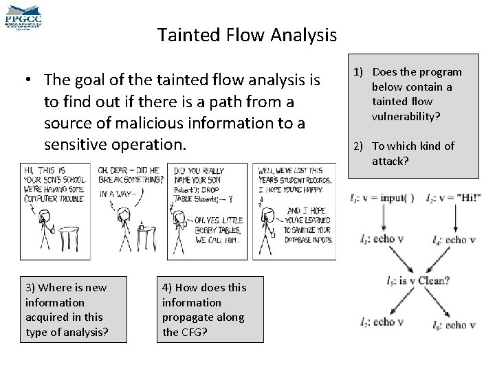 Tainted Flow Analysis • The goal of the tainted flow analysis is to find