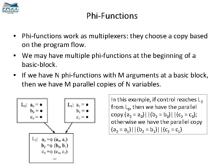 Phi-Functions • Phi-functions work as multiplexers: they choose a copy based on the program