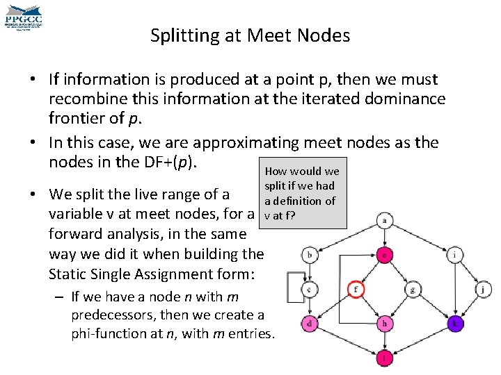 Splitting at Meet Nodes • If information is produced at a point p, then