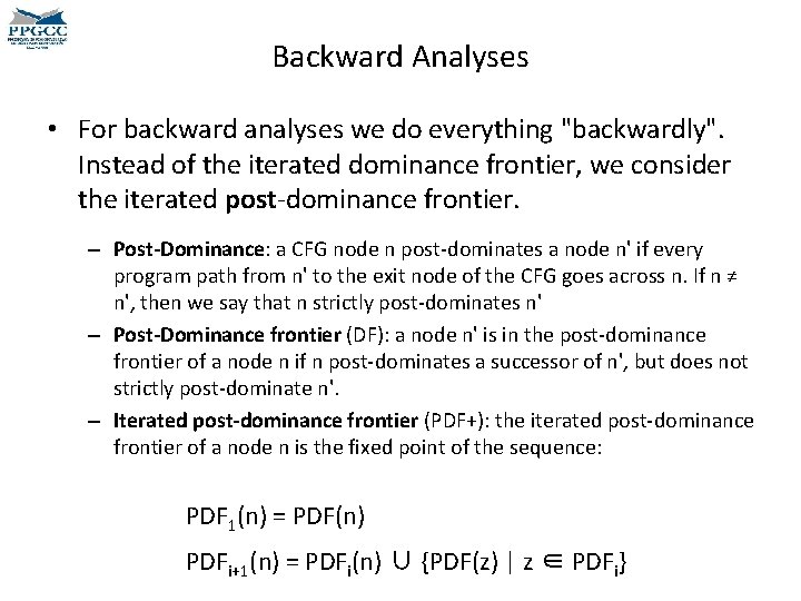 Backward Analyses • For backward analyses we do everything "backwardly". Instead of the iterated