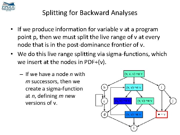 Splitting for Backward Analyses • If we produce information for variable v at a