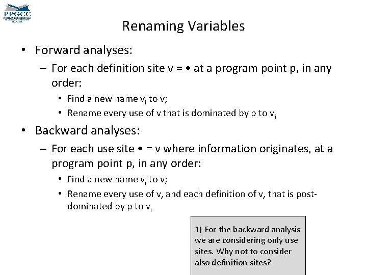 Renaming Variables • Forward analyses: – For each definition site v = • at