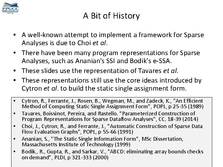 A Bit of History • A well-known attempt to implement a framework for Sparse