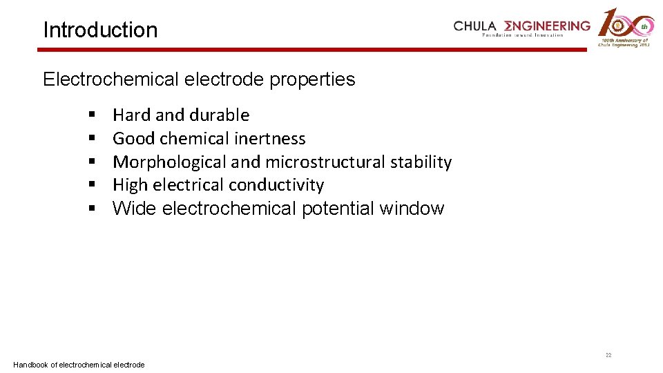 Introduction Electrochemical electrode properties § § § Hard and durable Good chemical inertness Morphological