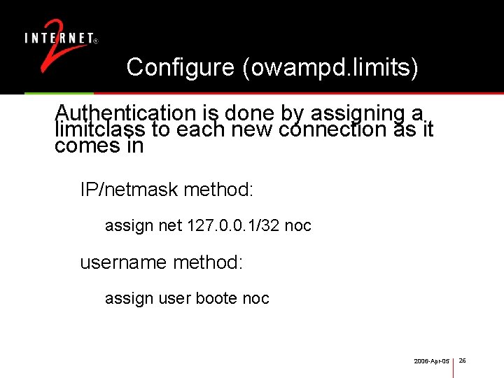 Configure (owampd. limits) Authentication is done by assigning a limitclass to each new connection