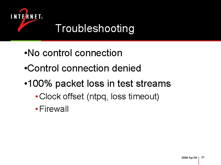 Troubleshooting • No control connection • Control connection denied • 100% packet loss in