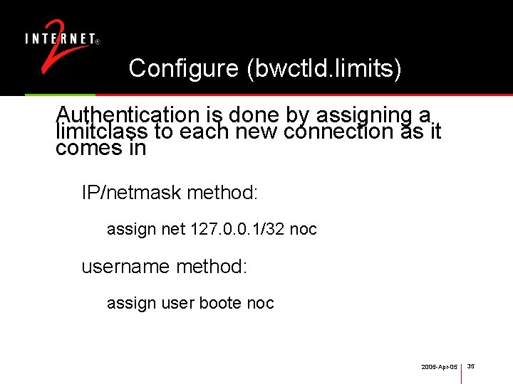 Configure (bwctld. limits) Authentication is done by assigning a limitclass to each new connection