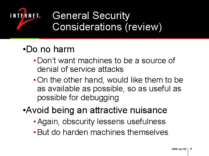 General Security Considerations (review) • Do no harm • Don’t want machines to be