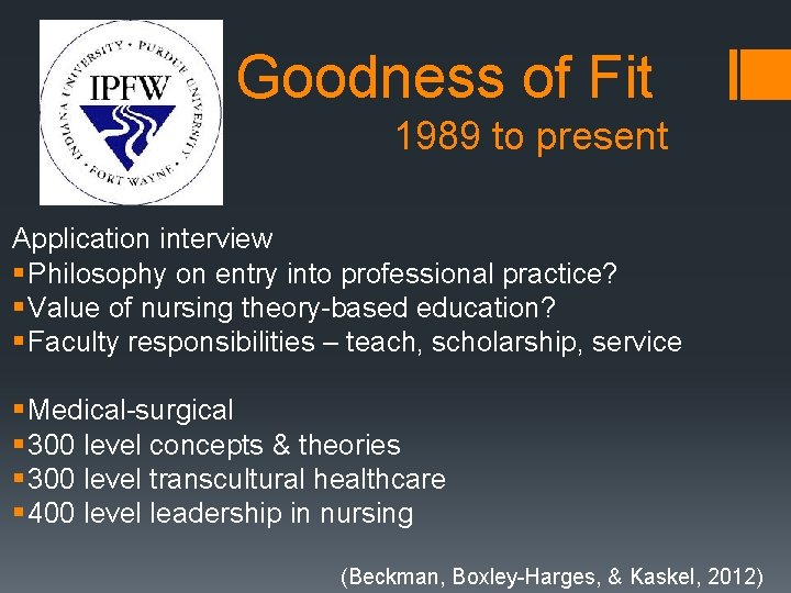  Goodness of Fit 1989 to present Application interview § Philosophy on entry into