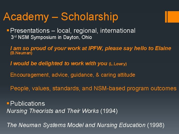 Academy – Scholarship § Presentations – local, regional, international 3 rd NSM Symposium in