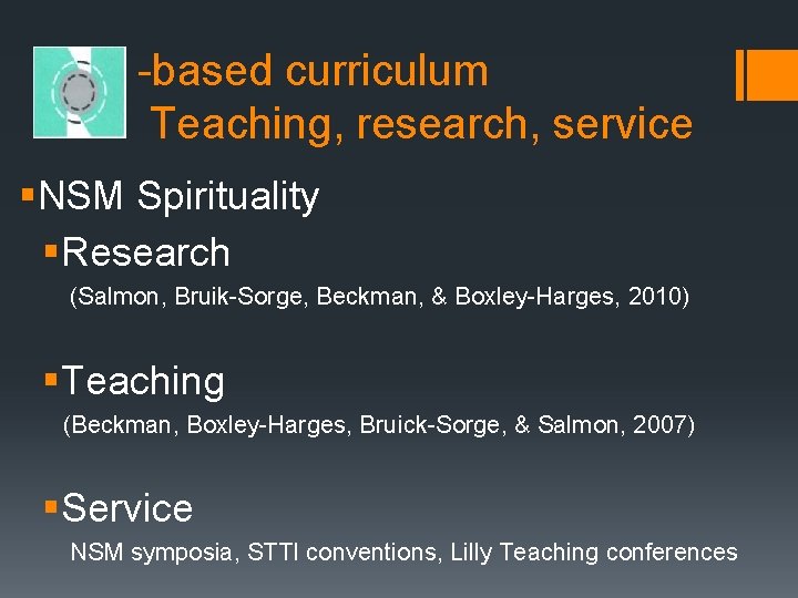  -based curriculum Teaching, research, service §NSM Spirituality §Research (Salmon, Bruik-Sorge, Beckman, & Boxley-Harges,