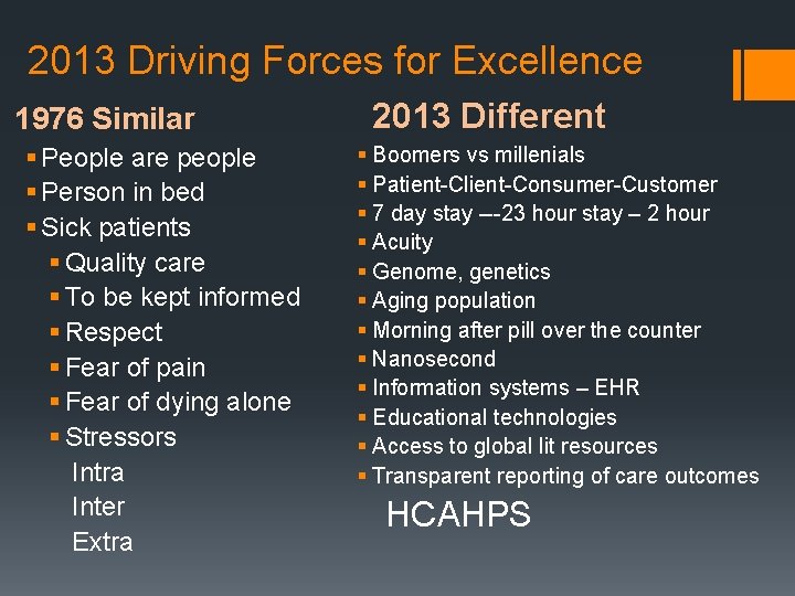 2013 Driving Forces for Excellence 1976 Similar § People are people § Person in