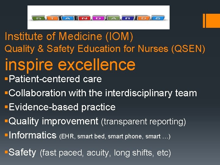 Institute of Medicine (IOM) Quality & Safety Education for Nurses (QSEN) inspire excellence §Patient-centered