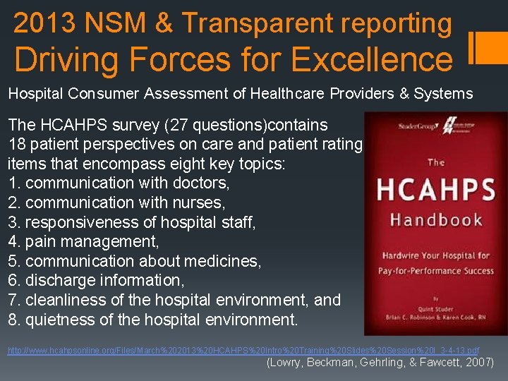 2013 NSM & Transparent reporting Driving Forces for Excellence Hospital Consumer Assessment of Healthcare
