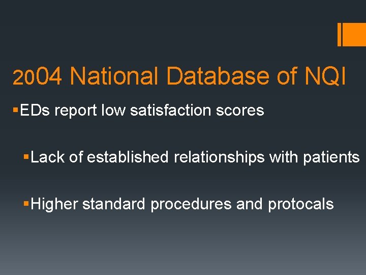 2004 National Database of NQI §EDs report low satisfaction scores §Lack of established relationships