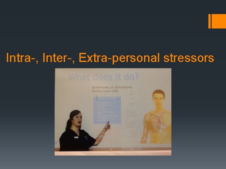 Intra-, Inter-, Extra-personal stressors 
