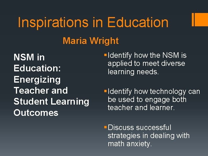 Inspirations in Education Maria Wright NSM in Education: Energizing Teacher and Student Learning Outcomes