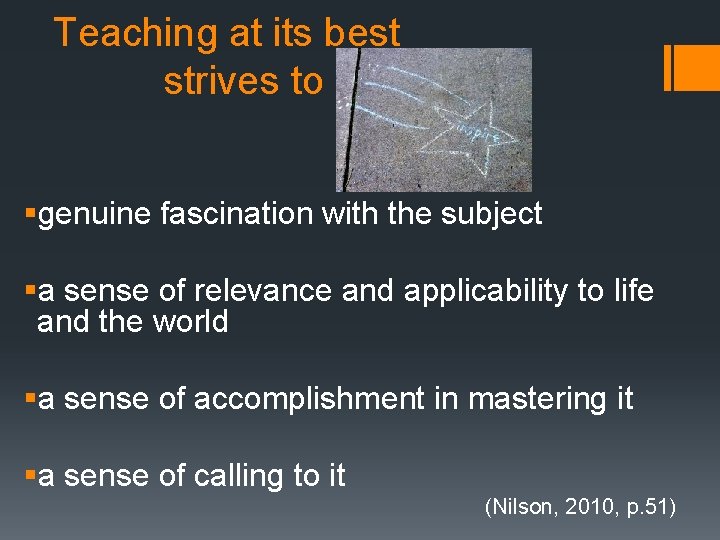  Teaching at its best strives to §genuine fascination with the subject §a sense