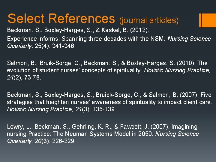 Select References (journal articles) Beckman, S. , Boxley-Harges, S. , & Kaskel, B. (2012).