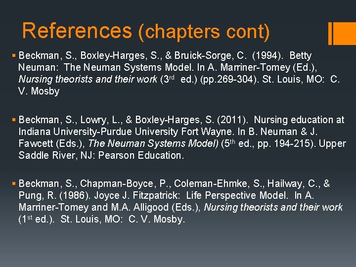 References (chapters cont) § Beckman, S. , Boxley-Harges, S. , & Bruick-Sorge, C. (1994).