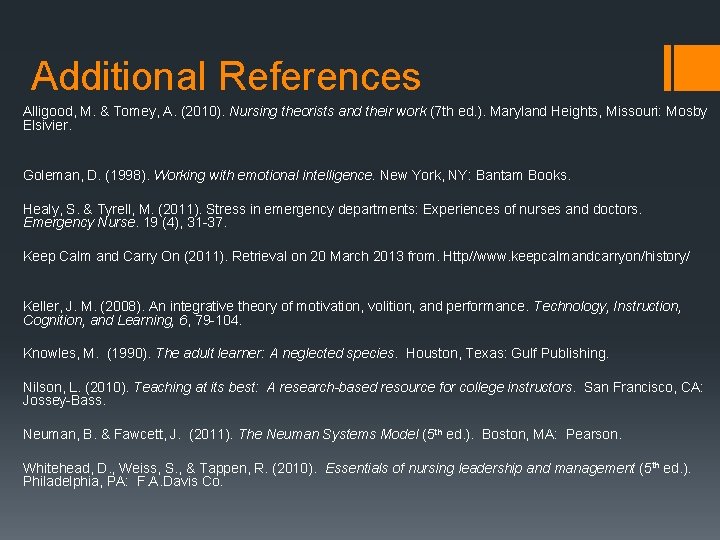 Additional References Alligood, M. & Tomey, A. (2010). Nursing theorists and their work (7