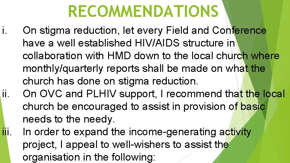 RECOMMENDATIONS i. On stigma reduction, let every Field and Conference have a well established