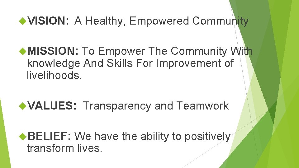  VISION: A Healthy, Empowered Community MISSION: To Empower The Community With knowledge And