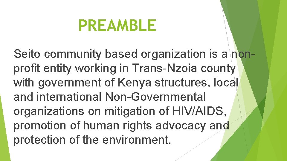 PREAMBLE Seito community based organization is a nonprofit entity working in Trans-Nzoia county with