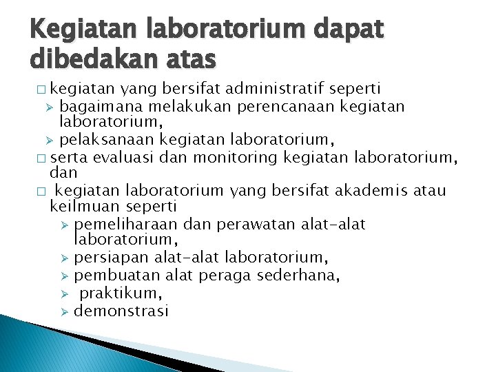 Kegiatan laboratorium dapat dibedakan atas � kegiatan yang bersifat administratif seperti Ø bagaimana melakukan