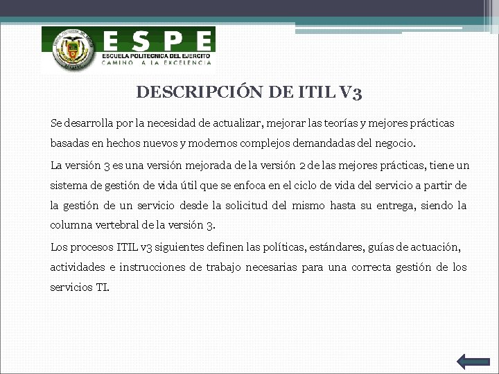 DESCRIPCIÓN DE ITIL V 3 Se desarrolla por la necesidad de actualizar, mejorar las