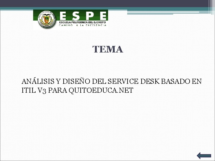  TEMA ANÁLISIS Y DISEÑO DEL SERVICE DESK BASADO EN ITIL V 3 PARA