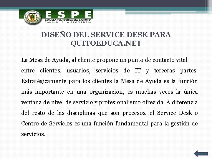 DISEÑO DEL SERVICE DESK PARA QUITOEDUCA. NET La Mesa de Ayuda, al cliente propone