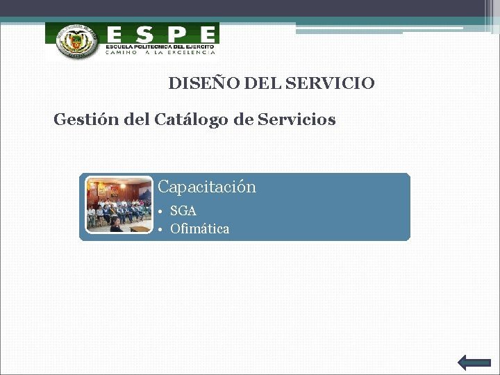 DISEÑO DEL SERVICIO Gestión del Catálogo de Servicios Capacitación • SGA • Ofimática 
