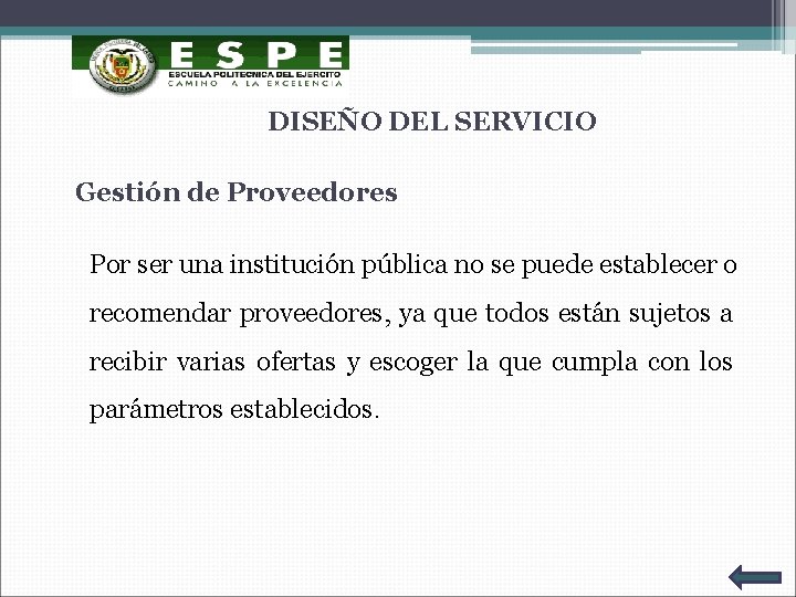 DISEÑO DEL SERVICIO Gestión de Proveedores Por ser una institución pública no se puede