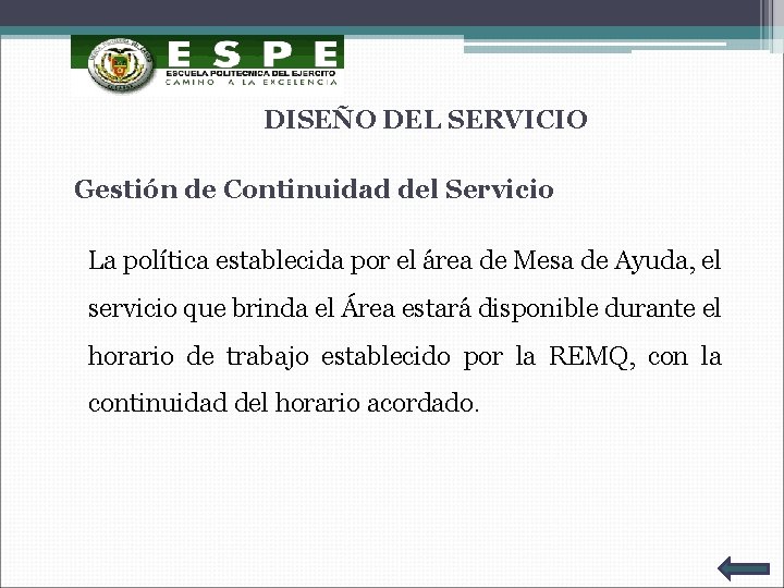 DISEÑO DEL SERVICIO Gestión de Continuidad del Servicio La política establecida por el área