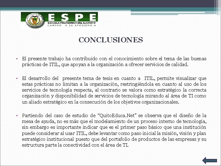 CONCLUSIONES • El presente trabajo ha contribuido con el conocimiento sobre el tema de