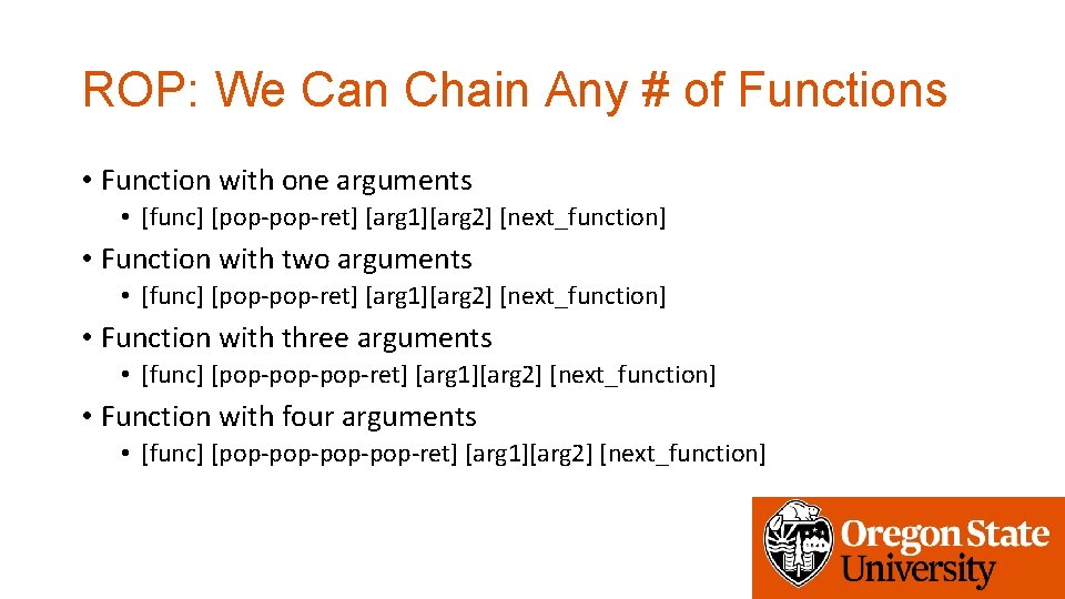 ROP: We Can Chain Any # of Functions • Function with one arguments •