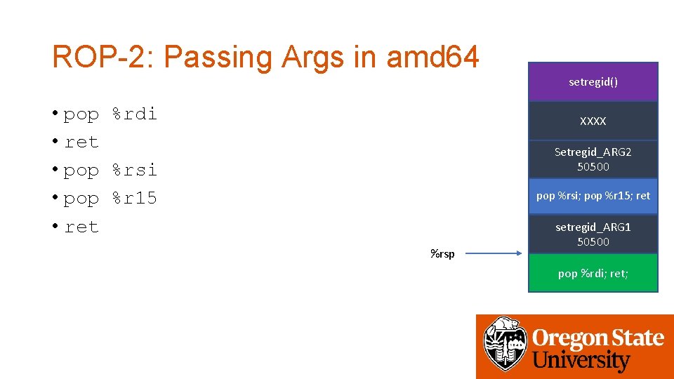 ROP-2: Passing Args in amd 64 setregid() • pop %rdi • ret • pop