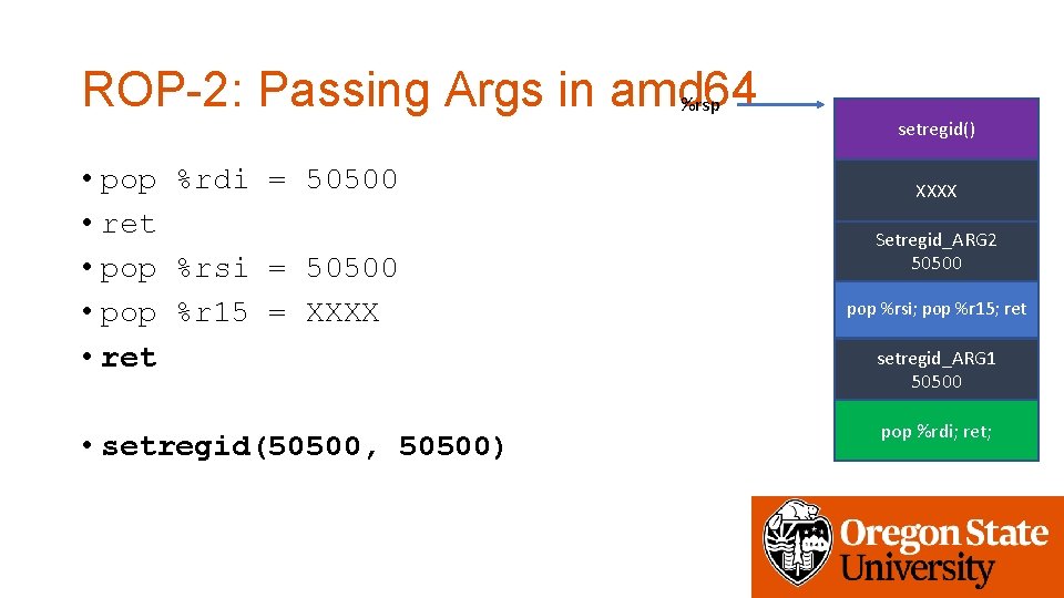 ROP-2: Passing Args in amd 64 %rsp • pop %rdi = 50500 • ret