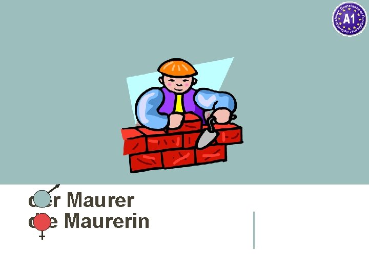 der Maurer die Maurerin 