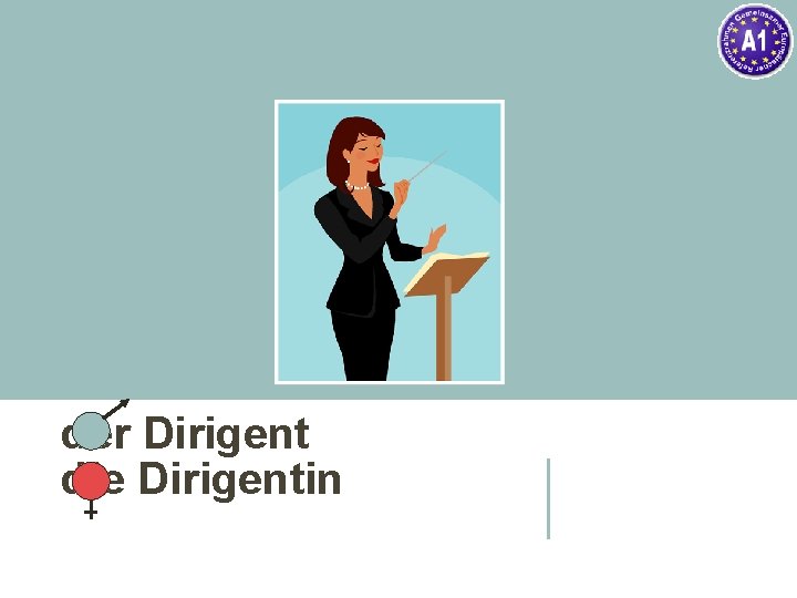 der Dirigent die Dirigentin 