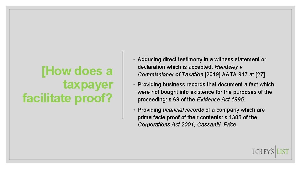 [How does a taxpayer facilitate proof? ◦ Adducing direct testimony in a witness statement