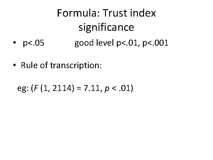 Formula: Trust index significance • p<. 05 good level p<. 01, p<. 001 •