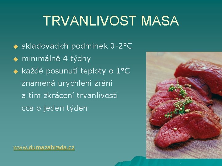 TRVANLIVOST MASA u skladovacích podmínek 0 -2°C u minimálně 4 týdny u každé posunutí