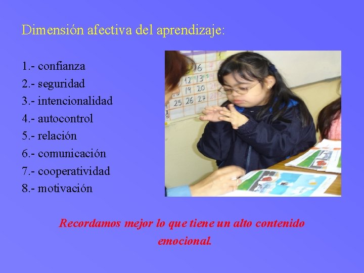 Dimensión afectiva del aprendizaje: 1. - confianza 2. - seguridad 3. - intencionalidad 4.