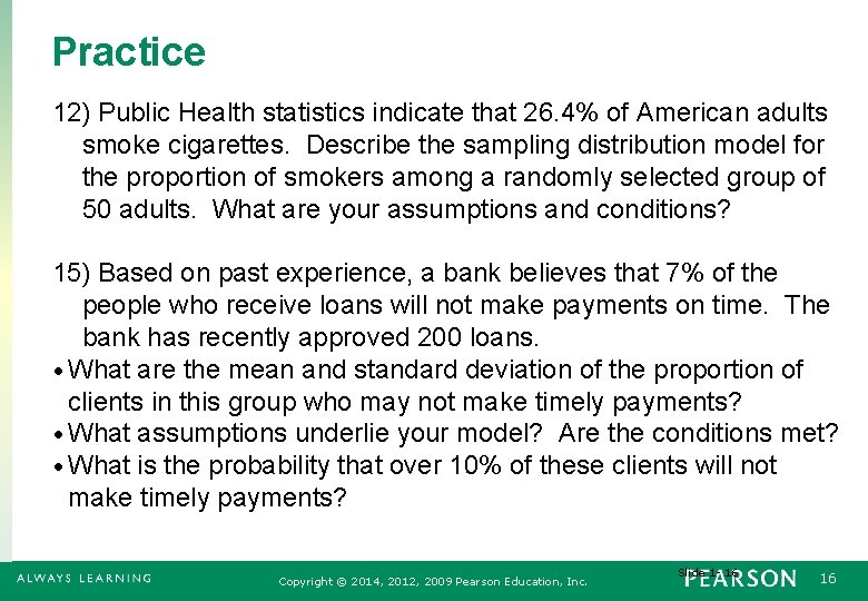 Practice 12) Public Health statistics indicate that 26. 4% of American adults smoke cigarettes.