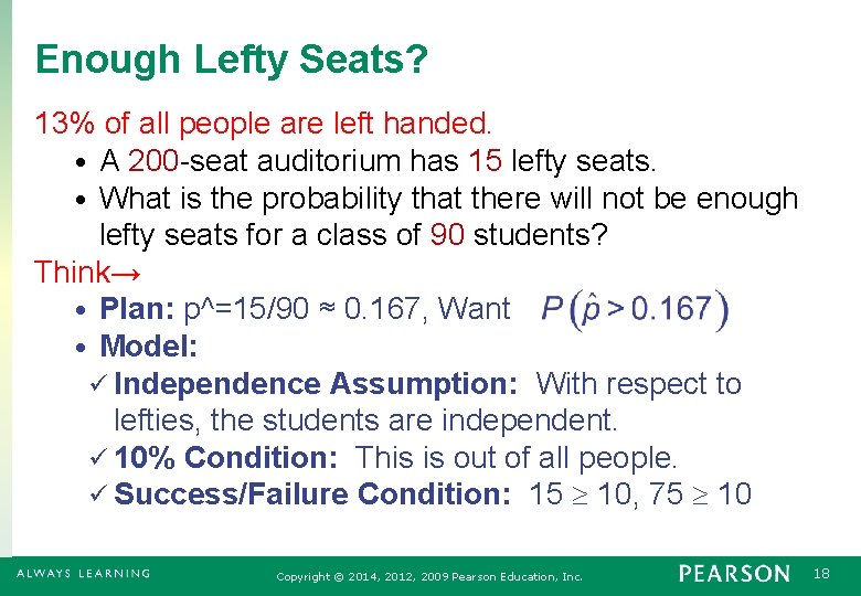 Enough Lefty Seats? 13% of all people are left handed. • A 200 -seat